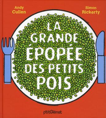 Couverture du livre « La grande épopée des petits pois » de Cullen et Rickerty aux éditions Glenat Jeunesse