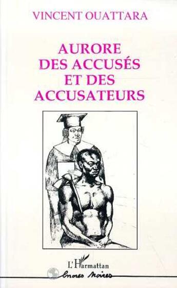 Couverture du livre « Aurore des accuses et des accusateurs » de Vincent Ouattara aux éditions L'harmattan