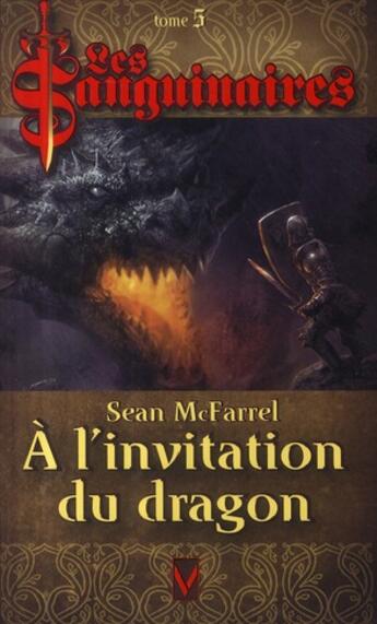 Couverture du livre « Les sanguinaires t.5 ; à l'invitation du dragon » de Mcfarrel-S aux éditions Vauvenargues