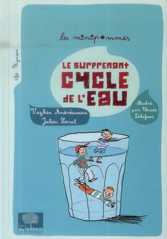 Couverture du livre « Le surprenant cycle de l'eau » de Claude Delafosse et Vazken Andreassian et Julien Lerat aux éditions Le Pommier