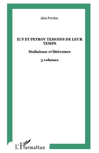 Couverture du livre « Il'f et Petrov témoins de leur temps ; stalinisme et littérature » de Alain Prechac aux éditions L'harmattan