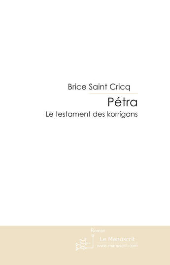 Couverture du livre « Pétra ; le testament des korrigans » de Brice Saint Cricq aux éditions Le Manuscrit