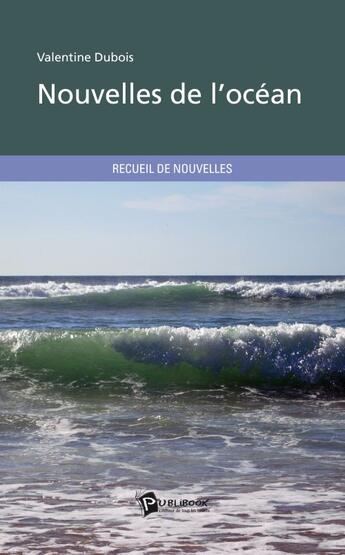 Couverture du livre « Nouvelles de l'ocean » de Valentine Dubois aux éditions Publibook