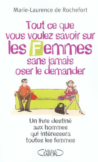 Couverture du livre « Tout ce que vous voulez savoir sur les femmes - un livre destine aux hommes, qui interessera les fem » de Rochefort M-L. aux éditions Michel Lafon