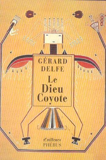 Couverture du livre « Le dieu coyote » de Delfe Gerard aux éditions Phebus