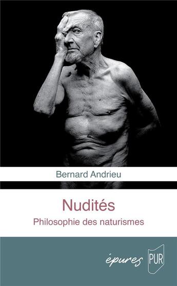 Couverture du livre « Nudités : philosophie des naturismes » de Bernard Andrieu aux éditions Pu De Rennes