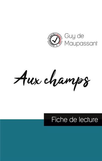 Couverture du livre « Aux champs, de Guy de Maupassant ; fiche de lecture » de  aux éditions Comprendre La Litterature