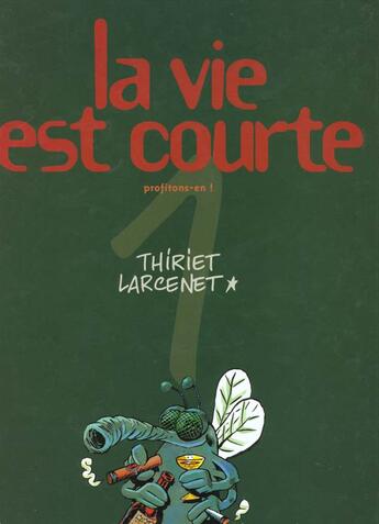 Couverture du livre « La vie est courte Tome 1 : profitons-en ! » de Manu Larcenet et Jean-Michel Thiriet aux éditions Dupuis