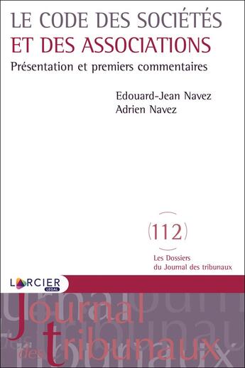 Couverture du livre « Le code des sociétés et des associations ; présentation et premiers commentaires » de Edouard-Jean Navez et Adrien Navez aux éditions Larcier