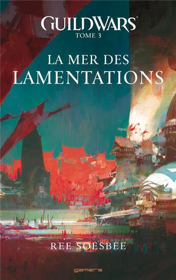 Couverture du livre « Guild wars Tome 3 ; la mer des lamentations » de Ree Soesbee aux éditions Panini