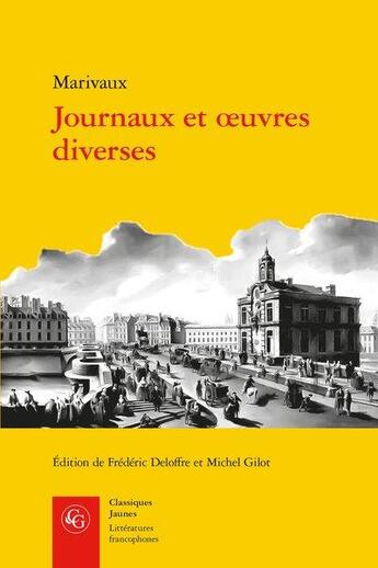 Couverture du livre « Journaux et oeuvres diverses » de Pierre De Marivaux aux éditions Classiques Garnier