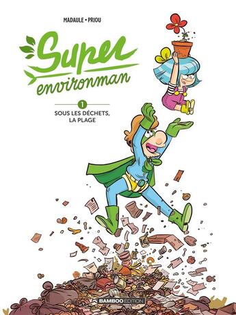 Couverture du livre « Super Environman Tome 1 : sous les déchets, la plage » de Thomas Priou et Bruno Madaule aux éditions Bamboo