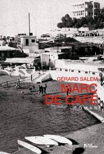 Couverture du livre « Marc de café » de Gerard Salem aux éditions L'age D'homme - Rue Ferou