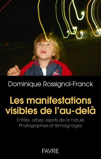 Couverture du livre « Les manifestations visibles de l'au-dela » de Dominique Rossignol-Franck aux éditions Favre