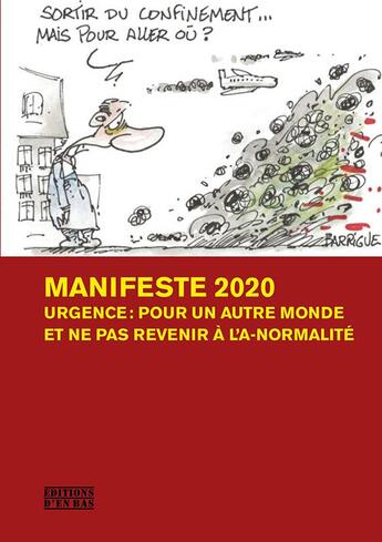 Couverture du livre « Manifeste 2020 : urgence : pour un autre monde et ne pas revenir à l'a-normalité » de  aux éditions D'en Bas