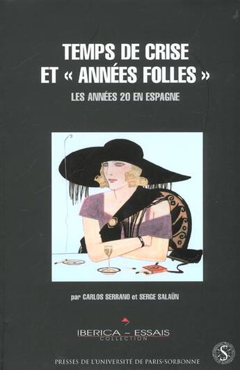 Couverture du livre « Temps de crise et annees folles. les annees 20en espagne » de  aux éditions Sorbonne Universite Presses