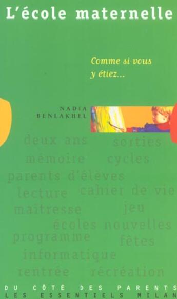 Couverture du livre « L'Ecole Maternelle ; Comme Si Vous Y Etiez... » de Nadia Benlakhel aux éditions Milan