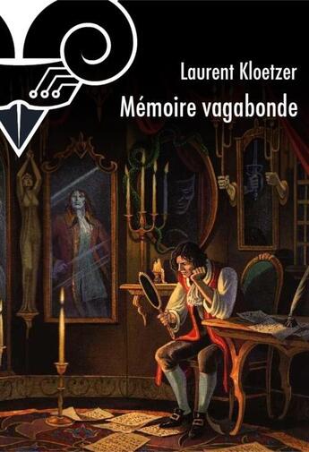 Couverture du livre « Mémoire vagabonde » de Laurent Kloetzer aux éditions Le Belial