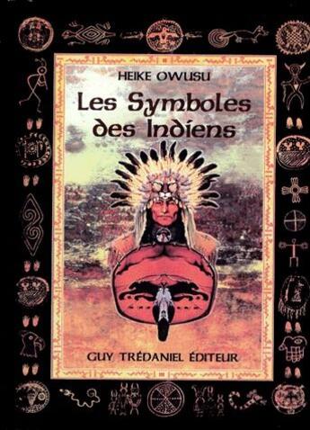 Couverture du livre « Les symboles des indiens » de Heike Owusu aux éditions Guy Trédaniel