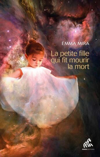 Couverture du livre « La petite fille qui fit mourir la mort » de Emma Mira aux éditions Mamaeditions