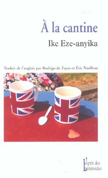 Couverture du livre « À la cantine » de Ike Eze-Anyika aux éditions Esprit Des Peninsules