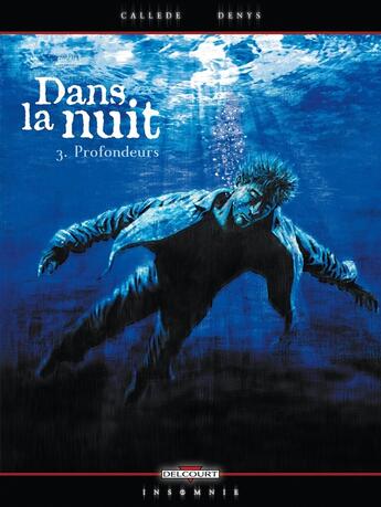 Couverture du livre « Dans la nuit T03 : Profondeurs » de Joel Callede aux éditions Delcourt