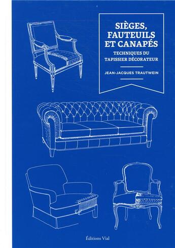 Couverture du livre « Sieges, fauteuils et canapés » de Jean-Jacques Trautwein aux éditions Editions Vial