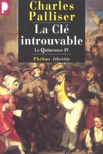 Couverture du livre « Le quinconce t.4 ; la clé introuvable » de Charles Palliser aux éditions Libretto