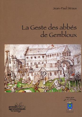 Couverture du livre « La geste des abbes de Gembloux » de Jean-Paul Straus aux éditions Presses Agronomiques Gembloux