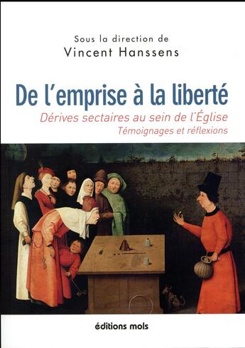 Couverture du livre « De l'emprise à la liberté ; dérives au sein de l'Eglise, témoignages et réflexions » de Vincent Hassens aux éditions Parole Et Silence