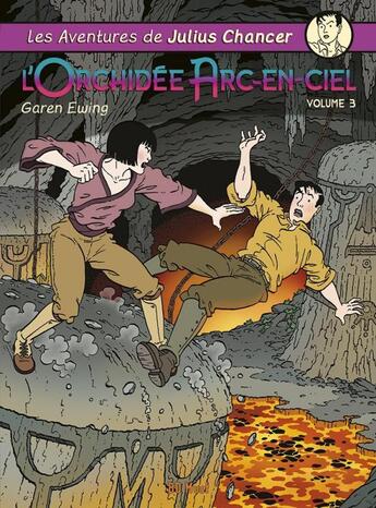 Couverture du livre « Les aventures de Julius Chancer ; l'Orchidée Arc-en-Ciel Tome 3 » de Garen Ewing aux éditions Bd Must