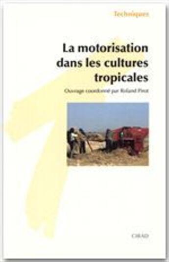 Couverture du livre « La motorisation dans les cultures tropicales » de R Pirot aux éditions Quae