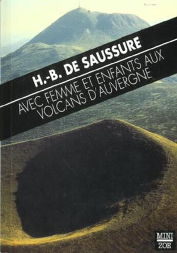 Couverture du livre « Avec femme et enfants aux volcans d'Auvergne t » de Horace-Benedict De Saussure aux éditions Zoe