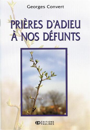 Couverture du livre « Prières d'adieu à nos défunts » de Georges Convert aux éditions Mediaspaul