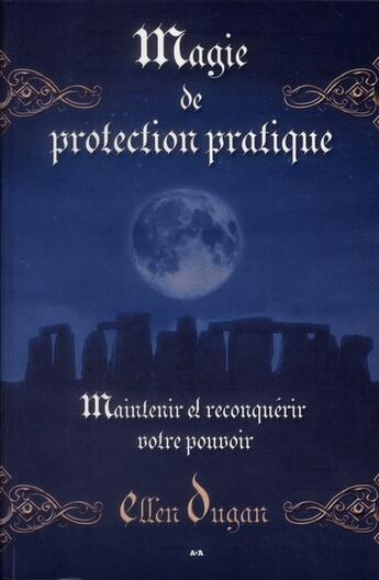 Couverture du livre « Magie de protection pratique ; maintenir et reconquérir votre pouvoir » de Dugan Ellen aux éditions Ada