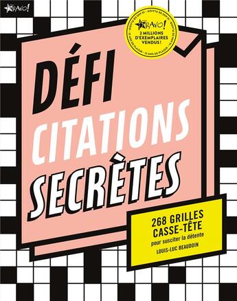 Couverture du livre « Défi citations secrètes ; 268 grilles casse-tête pour susciter la détente » de Louis-Luc Beaudoin aux éditions Bravo