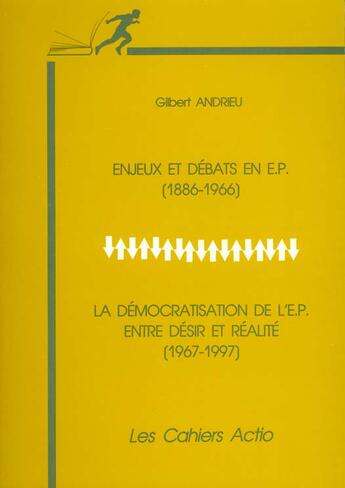 Couverture du livre « Enjeux et debats en education physique - 2e edition » de Gilbert Andrieu aux éditions Actio