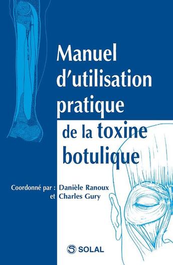 Couverture du livre « Manuel d'utilisation pratique de la toxine botulique » de Ranoux aux éditions Solal