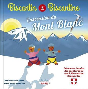 Couverture du livre « Biscantin et Biscantine font l'ascension du Mont Blanc » de Bruno Heckmann et Anne Le Bellec aux éditions Arthema