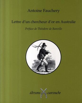 Couverture du livre « Lettre d'un chercheur d'or en australie » de Antoine Fauchery aux éditions Cartouche