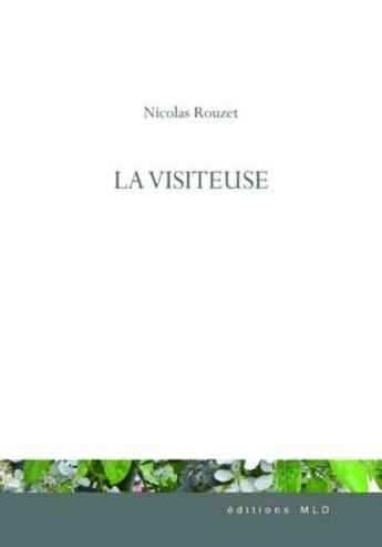 Couverture du livre « La visiteuse » de Nicolas Rouzet aux éditions Mld