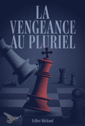 Couverture du livre « La vengeance au pluriel » de Esther Michaud aux éditions Distribulivre