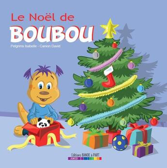 Couverture du livre « Le noël de boubou » de David Canion et Isabelle Pelgrims aux éditions Bande A Part