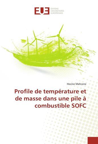 Couverture du livre « Profile de temperature et de masse dans une pile a combustible sofc » de Mahcene Hocine aux éditions Editions Universitaires Europeennes