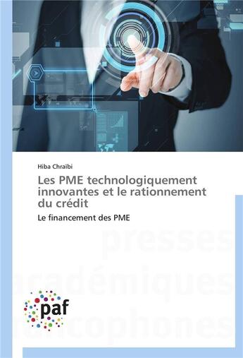 Couverture du livre « Les pme technologiquement innovantes et le rationnement du credit » de Chraibi-H aux éditions Presses Academiques Francophones