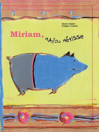 Couverture du livre « Miriam, mafou métisse » de Marie Sellier et Diagne Chanel aux éditions Bernest