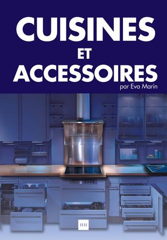 Couverture du livre « Cuisines et accessoires » de Eva Marin aux éditions Vilo