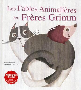 Couverture du livre « Les fables animalières des frères Grimm » de Marisa Vestita et Jacob Grimm et Wilhelm Grimm aux éditions White Star Kids