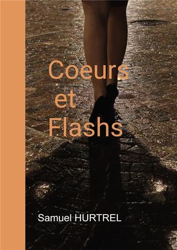 Couverture du livre « Coeurs et flashs » de Samuel Hurtrel aux éditions Bookelis