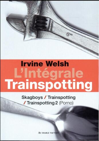 Couverture du livre « L'intégrale trainspotting » de Irvine Welsh aux éditions Au Diable Vauvert